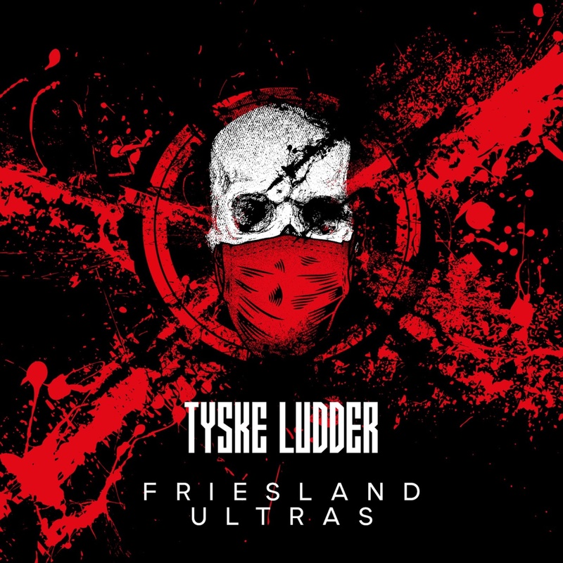 Tyske Ludder - Friesland Ultras